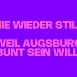 Nie wieder still - weil Augsburg bunt sein will!